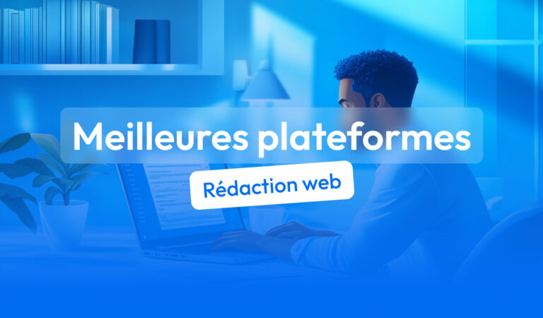 Les 10 meilleures plateformes de rédaction web en 2025