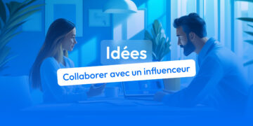 collaborer avec un influenceur