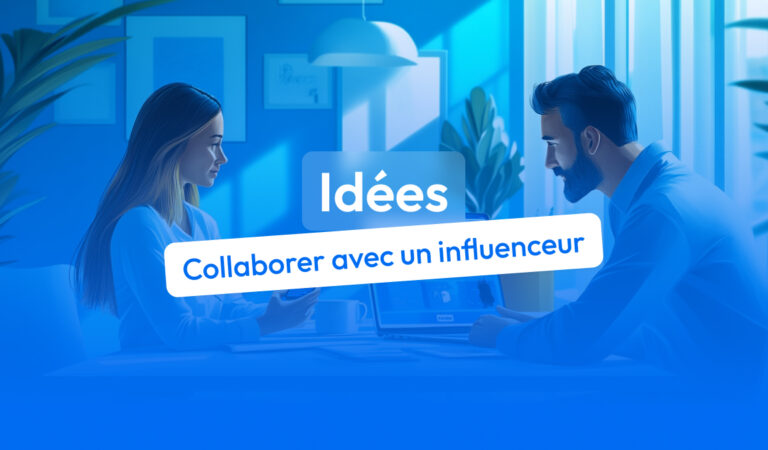 10 idées pour collaborer avec un influenceur