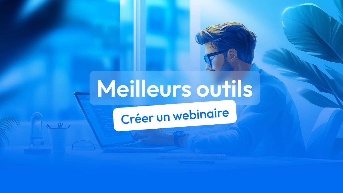 outils pour créer un webinaire