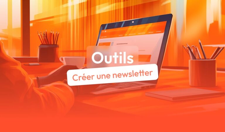 Les 12 meilleurs outils pour réussir la création d’une newsletter