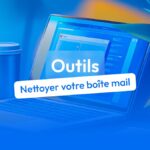 nettoyer boîte mail