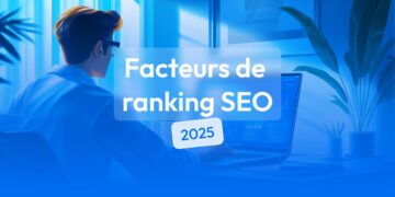 facteurs de ranking seo 2025