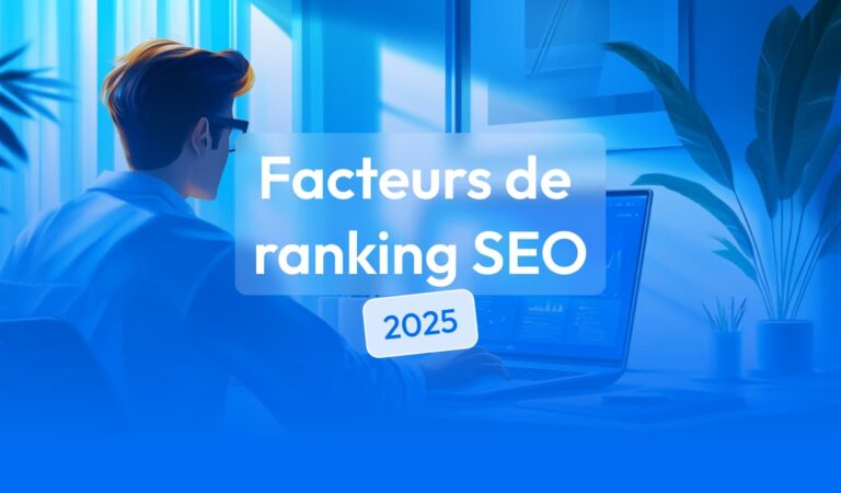 Les facteurs de ranking en 2025